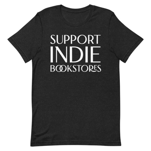 Support Indie Bookstores unisex t-shirt