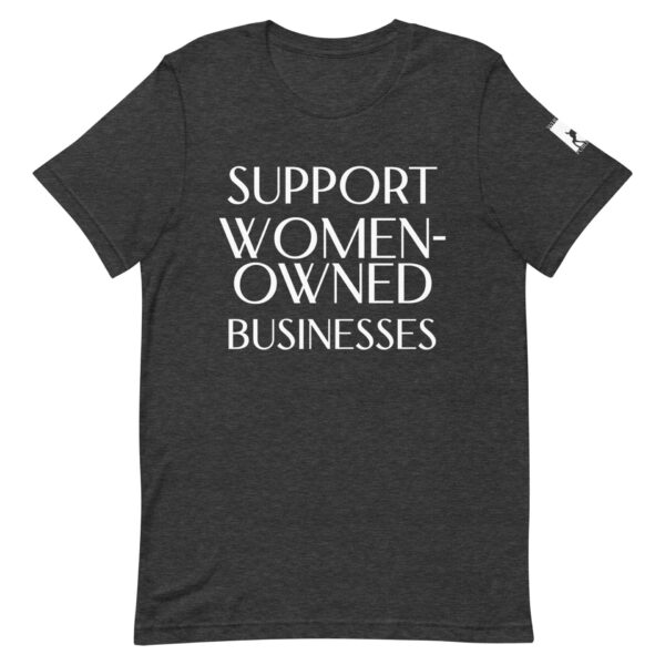 Support Women-Owned Businesses unisex t-shirt - Image 6