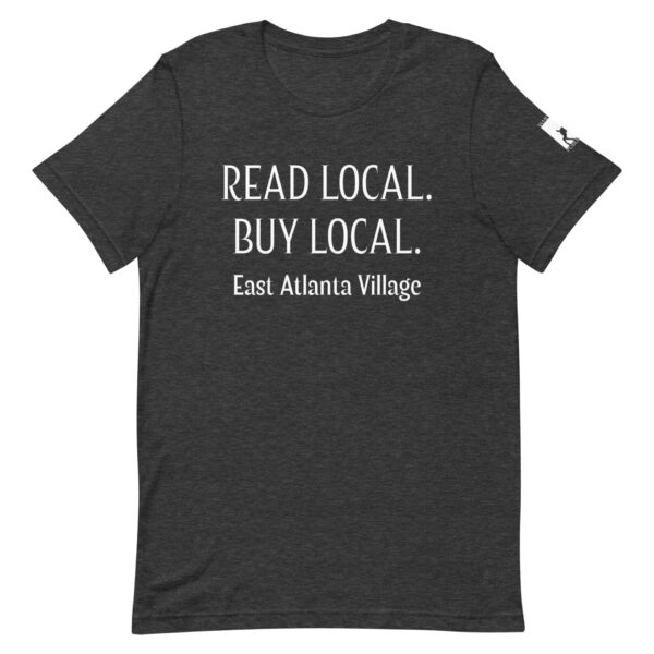 Read Local, Buy Local unisex t-shirt - Image 5